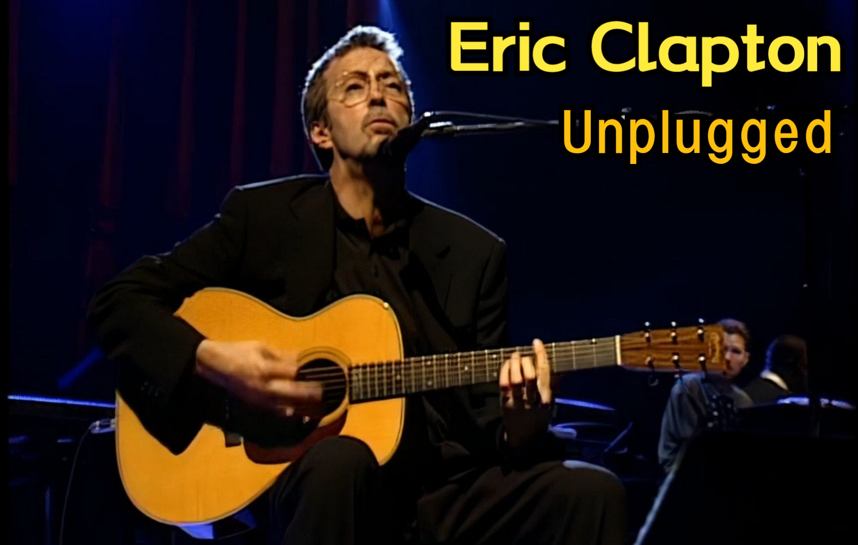 [图]-Unplugged -【 吉他之神 】-Eric Clapton-巅峰系列14，99-01不插电混剪-Tears In Heaven （加强版+中英文字幕）