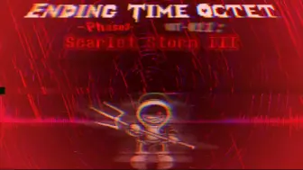 Download Video: [废弃/二创]【ENDING TIME OCTET/八重终结】PHASE3 OST011 Scarlet Storm V3