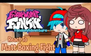 Download Video: Friday night funkin反应Matt Boxing Fight