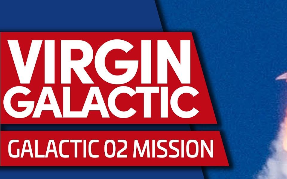 发射:维珍银河 02 - 距离人人享有太空飞行又近了一步