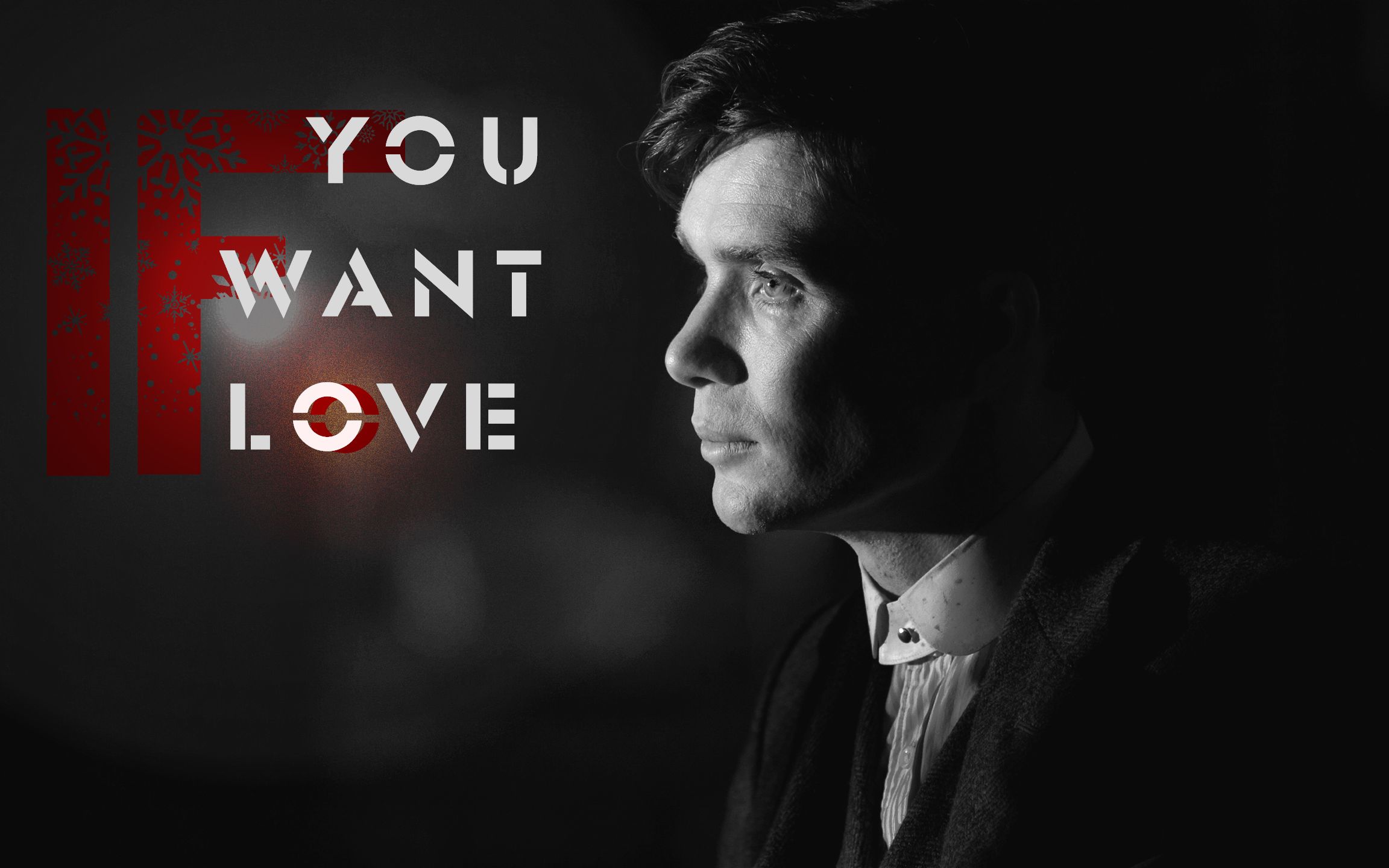 【浴血黑帮 thomas shelby】if you want love