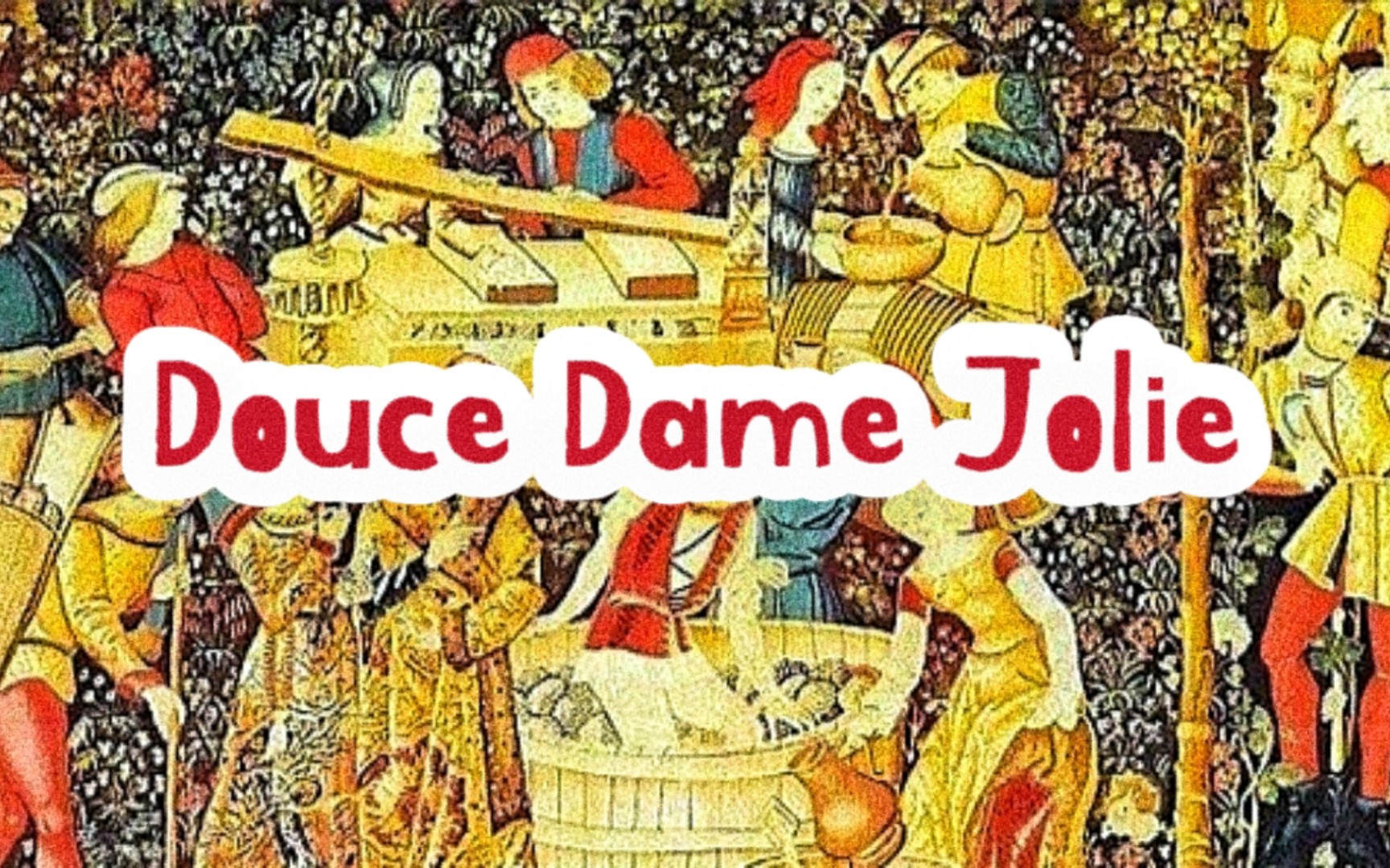 [图]【原味】14世纪法国民歌——Douce Dame Jolie