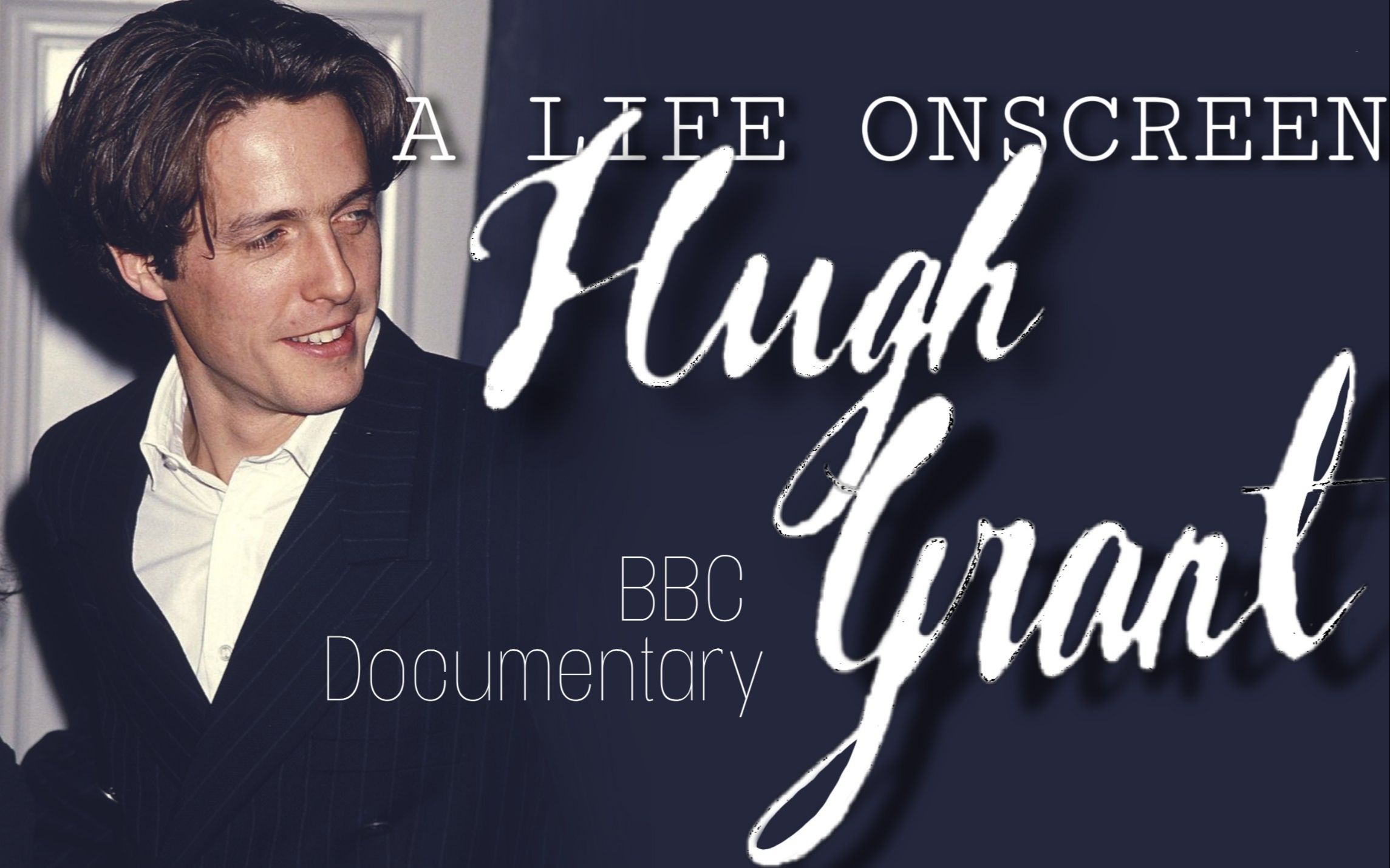 [中英]【hugh grant】bbc纪录片《银幕上的休·格兰特》完整版 大量