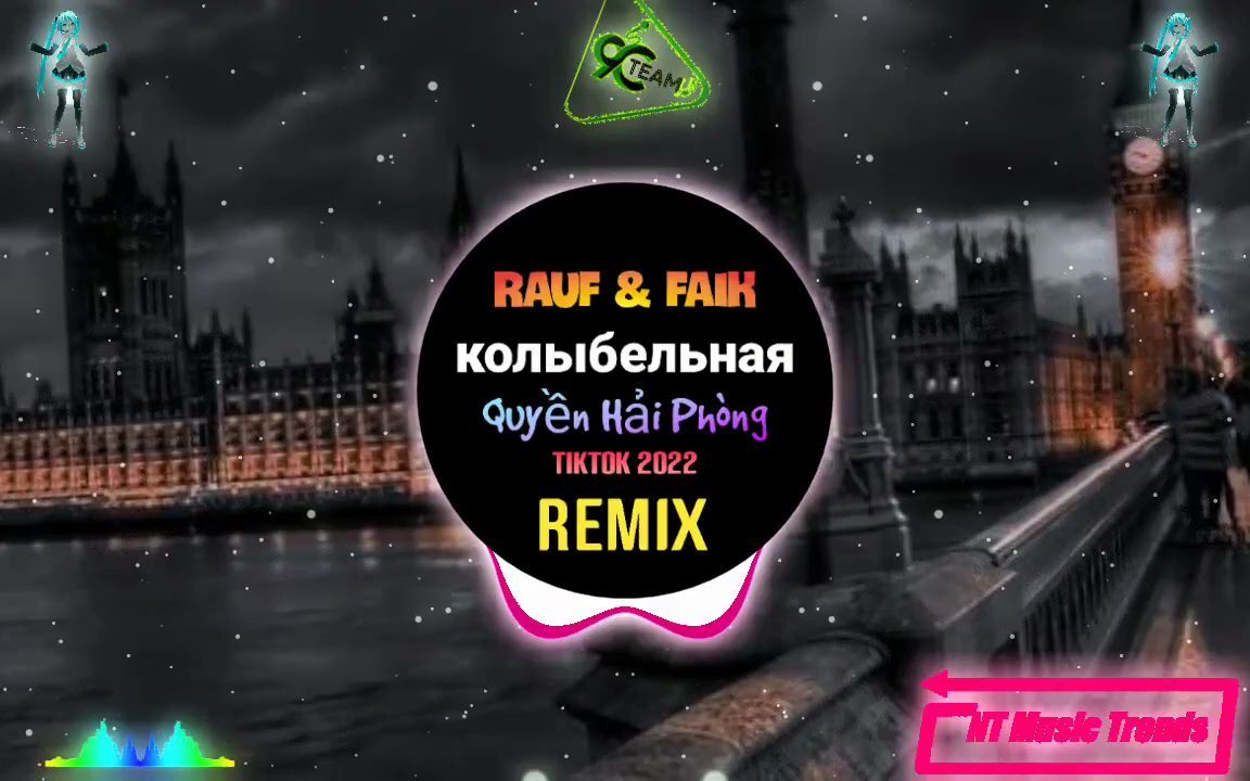 [图]rauf & faik - колыбельная (Quyền Hải Phòng Remix Tiktok) 越南鼓