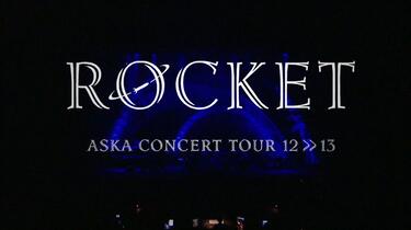 ミュージック 1 Blu-ray ASKA CONCERT TOUR 12 13 ROCKET Blu-ray告知】「ASKA CONCERT TOUR 12＞＞13 ROCKET」（Teaser