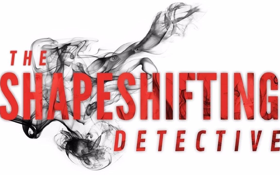 【完结】【钊糕直播】化身侦探(The Shapeshifting Detective)哔哩哔哩bilibili