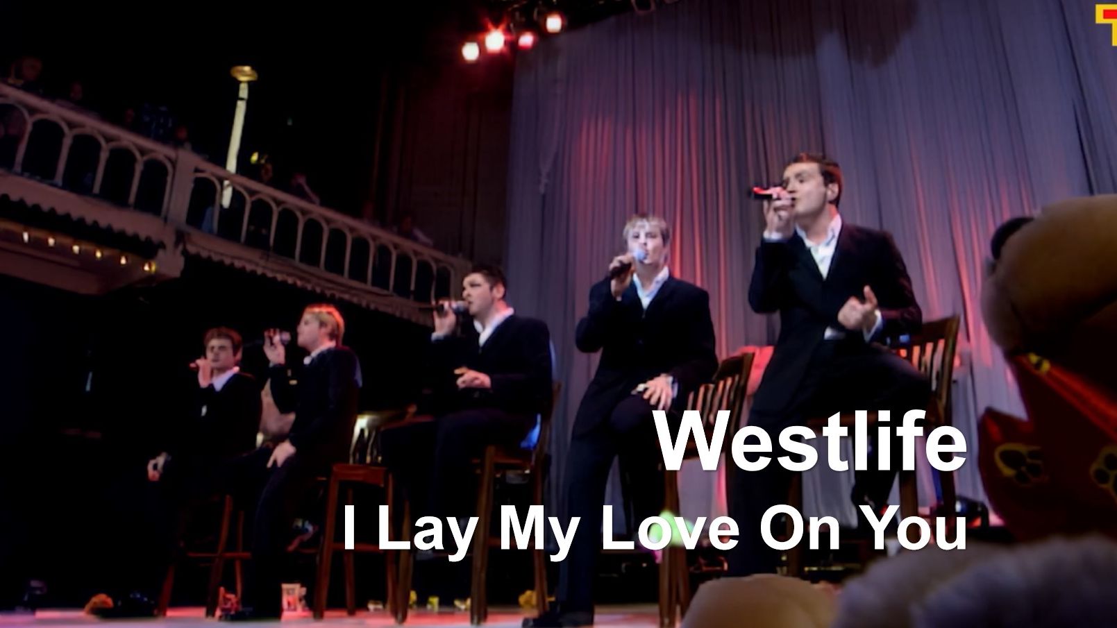 [图]【五人西城真唱现场】Westlife - I Lay My Love on You (Live 2000 TMF)