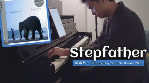 坂本龙一 Stepfather From Shining Boy Little Randy 少年驯象师电影配乐小韩老师演奏yahama Clp785 哔哩哔哩