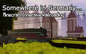 下载视频: [Minecraft]在德国某处... Immersive Railroading 1.12.2(片尾彩蛋)