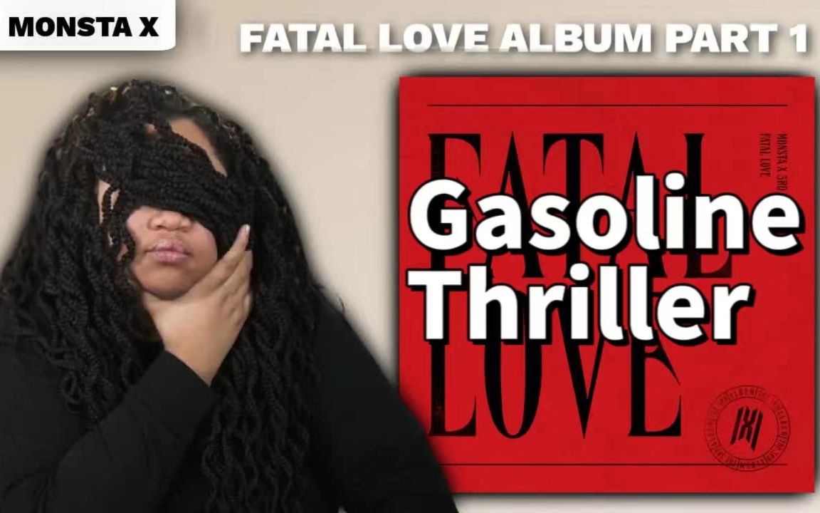 【中字】表情包音乐系姐姐Caitlin Benson react to MONSTA XFatal Love专辑(Gasoline/Thriller)pt.1哔哩哔哩bilibili