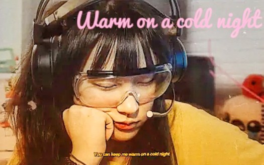 【#ff9999中字】Warm On A Cold Night  Zoodasa哔哩哔哩bilibili