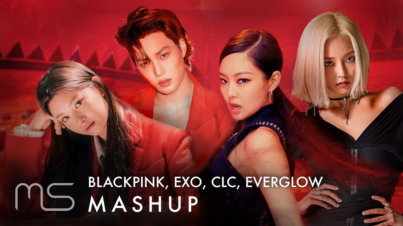 【kpop神级混音】blackpink/exo/clc/everglow