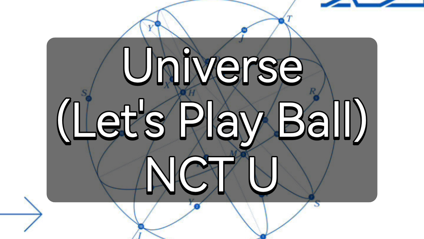 [图]快速学唱NCT U《Universe (Let's Play Ball)》韩语音译歌词