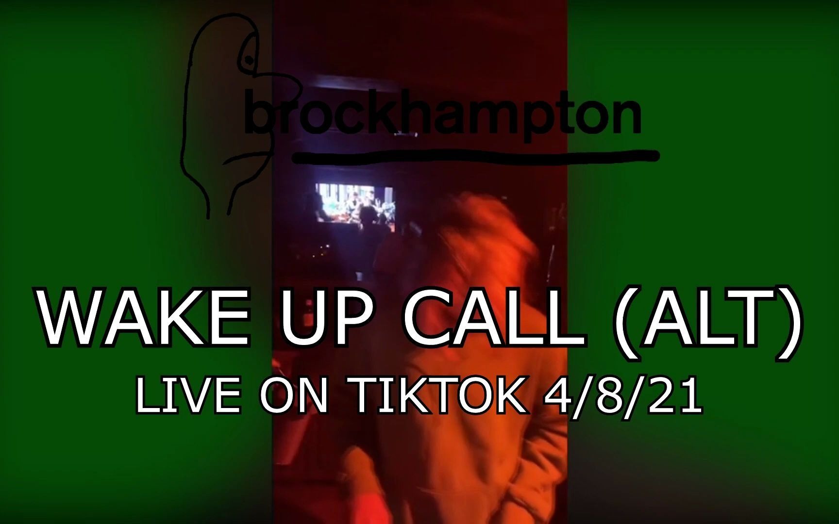 [图]BROCKHAMPTON - WAKE UP CALL (Alternate Version) on TikTok 4/8/21