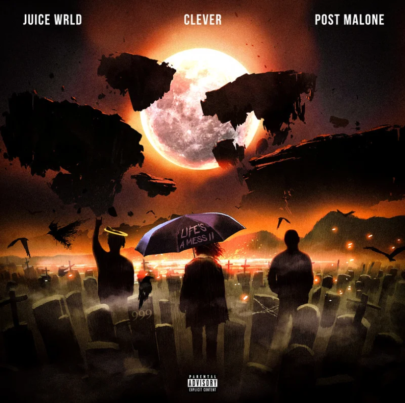 [图]每日推歌008-Juice WRLD/Clever/Post Malone《Life's A Mess II (Explicit)》