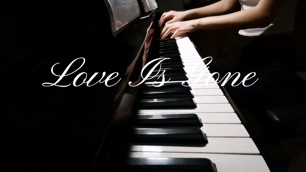 钢琴演奏loveisgone宇宙明亮星河滚烫你是人间理想