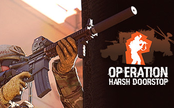 [图]第一人称战术射击游戏《Operation: Harsh Doorstop》现于STEAM推出试玩DEMO 游戏发售时间待定