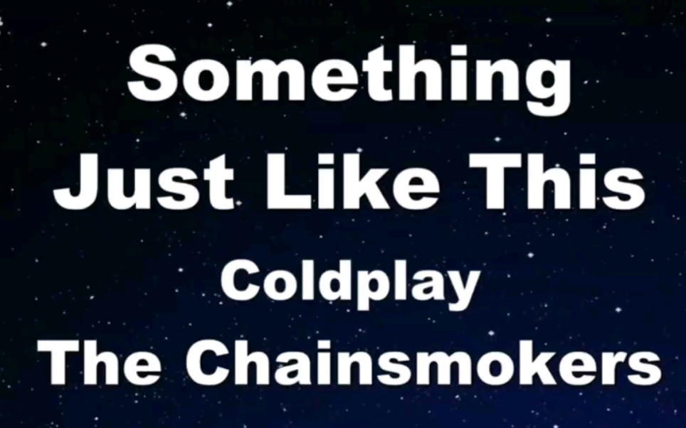 [图]【伴奏】【歌词】Something Just Like This By The Chainsmokers & Coldplay