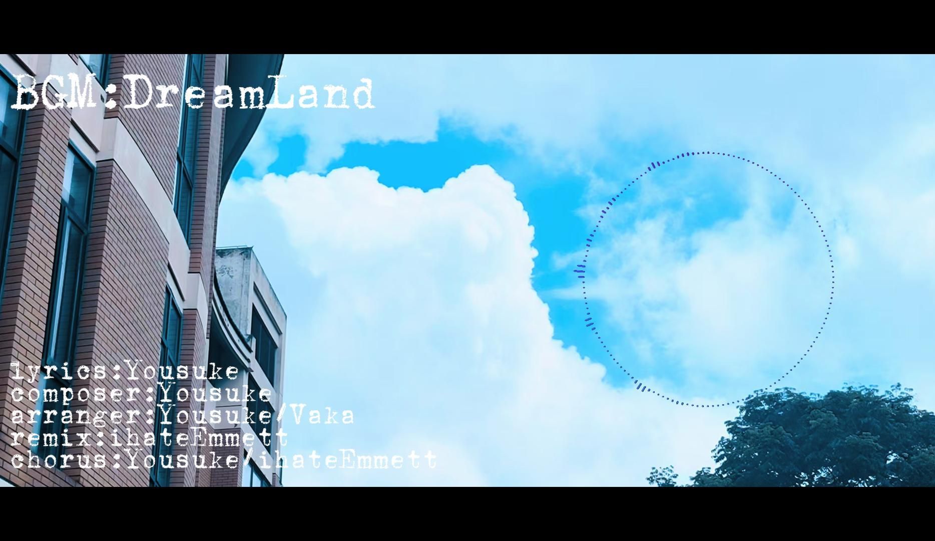 【原创音乐分享/音频可视化/歌词版mv】dreamland
