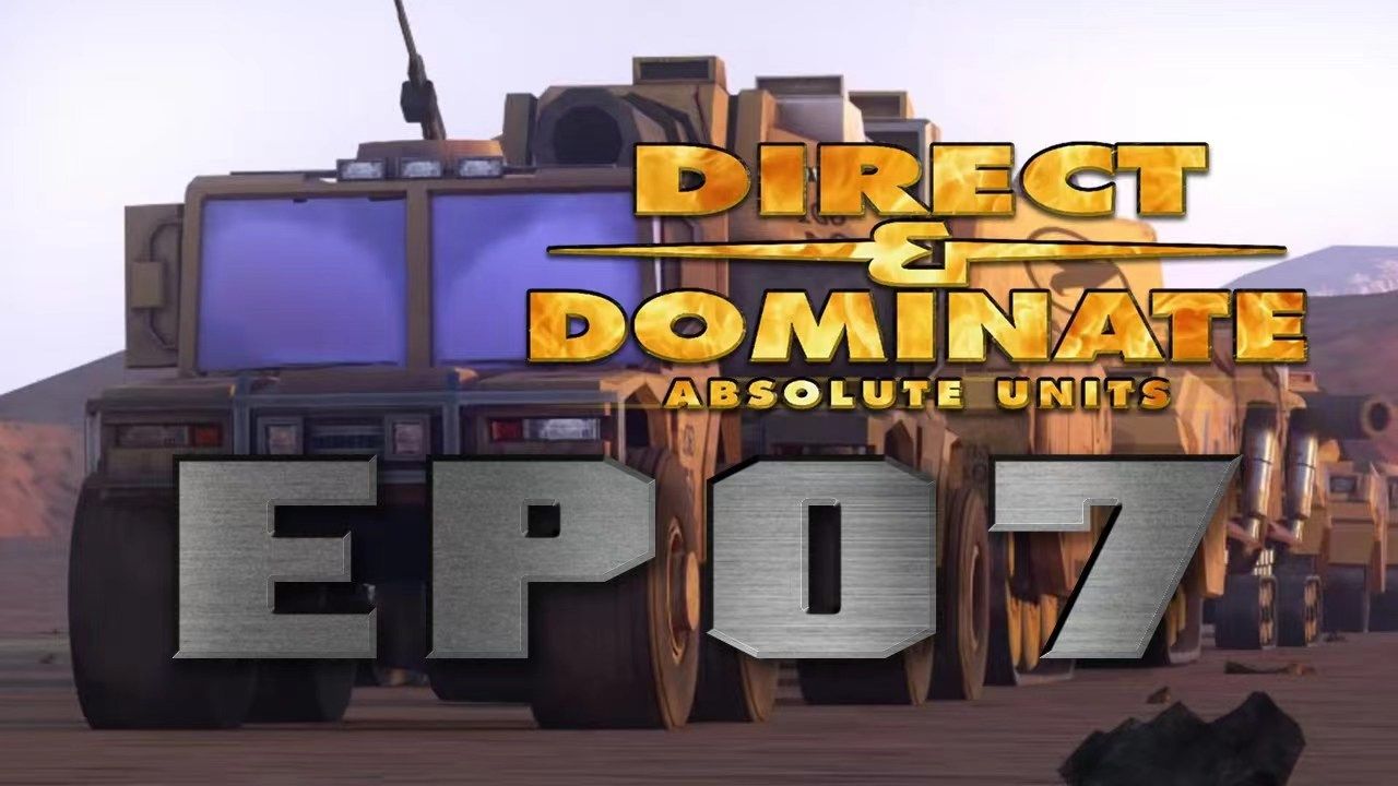 【命令与征服同人动画】direct & dominate absolute units 第七集