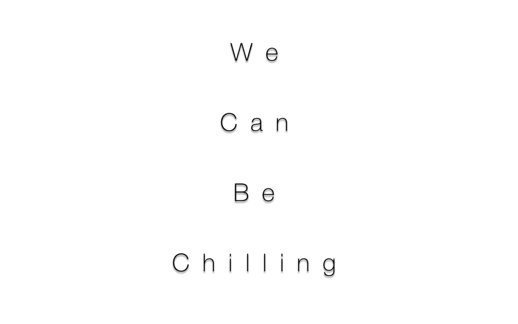 [图]We can be chilling.