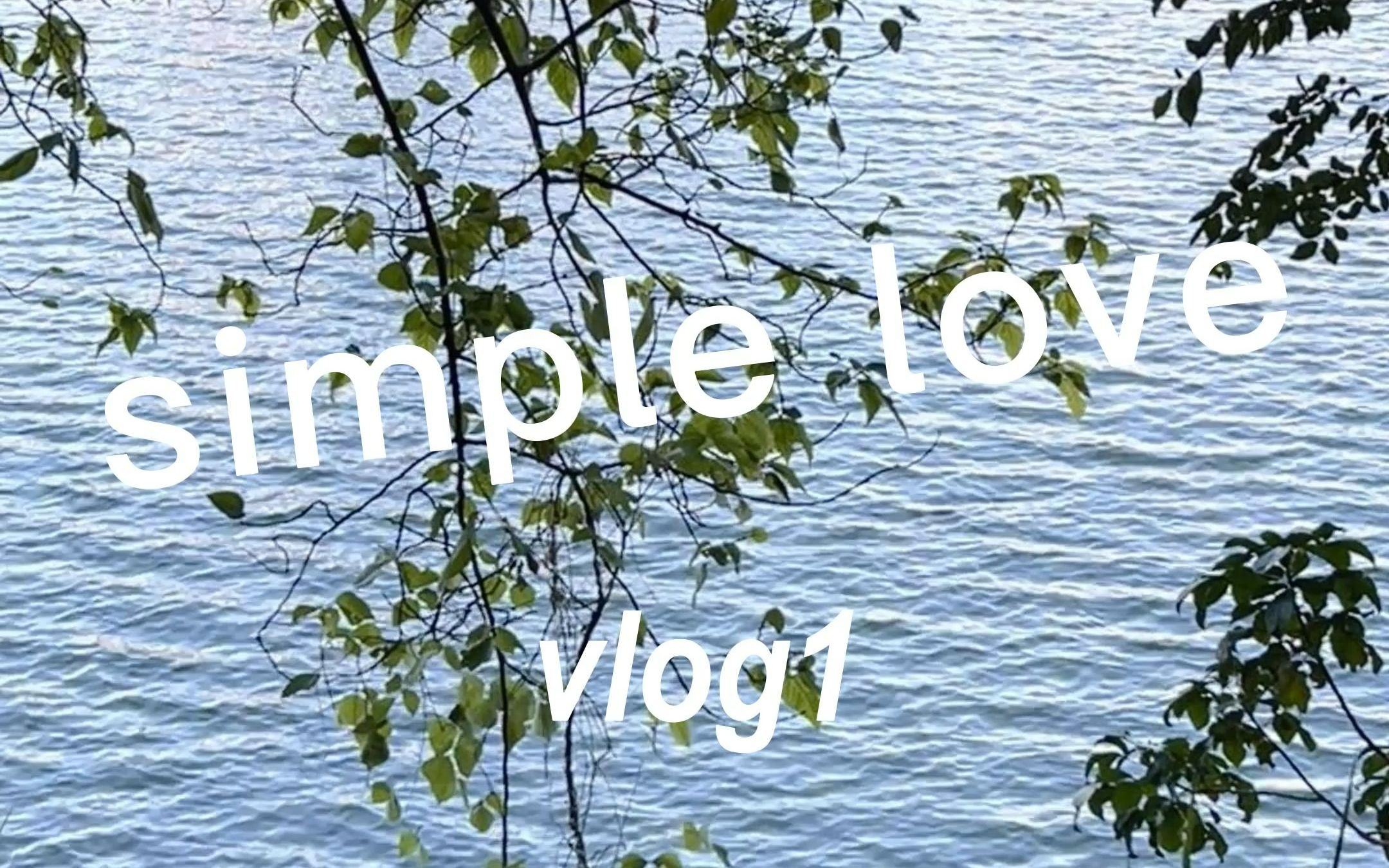 [图]simple love vlog1