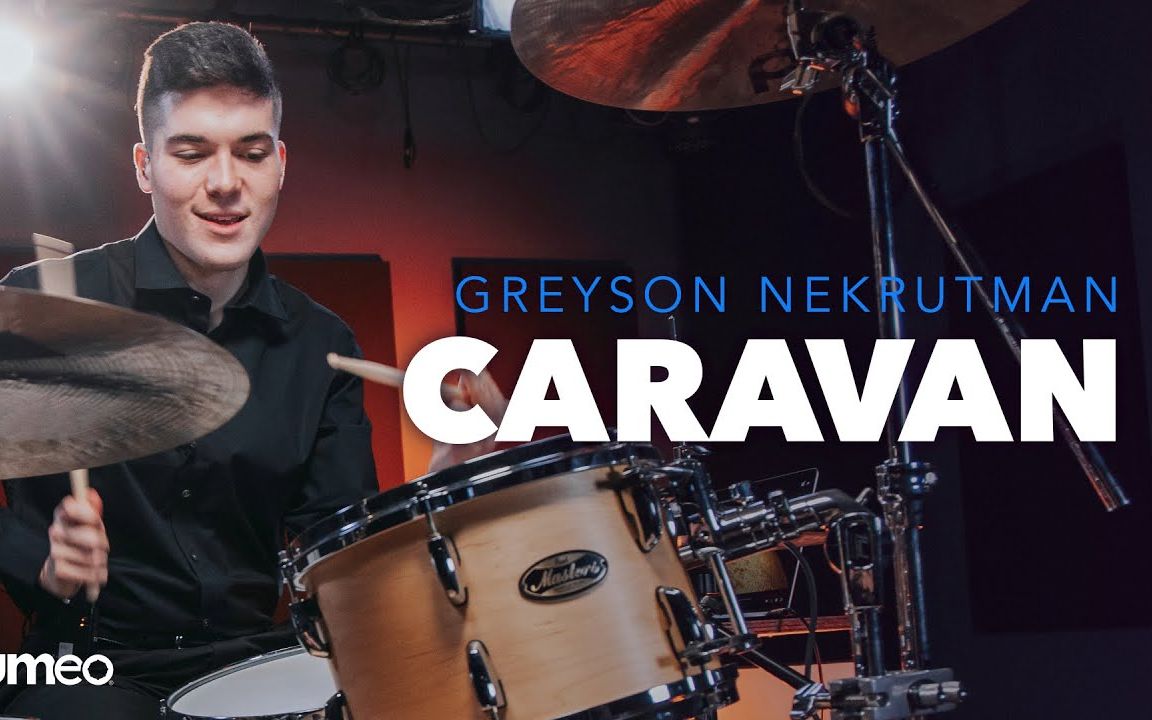 纯正原味！Greyson Nekrutman演奏电影《爆裂鼓手》曲目"Caravan"