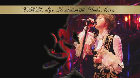 T.M.R. LIVE REVOLUTION ’06 -UNDER:COVER- [DVD]