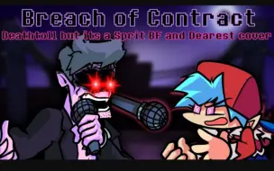 Tải video: Breach of Contract I Deathtoll but itsa Sprit BF and Dearest cover