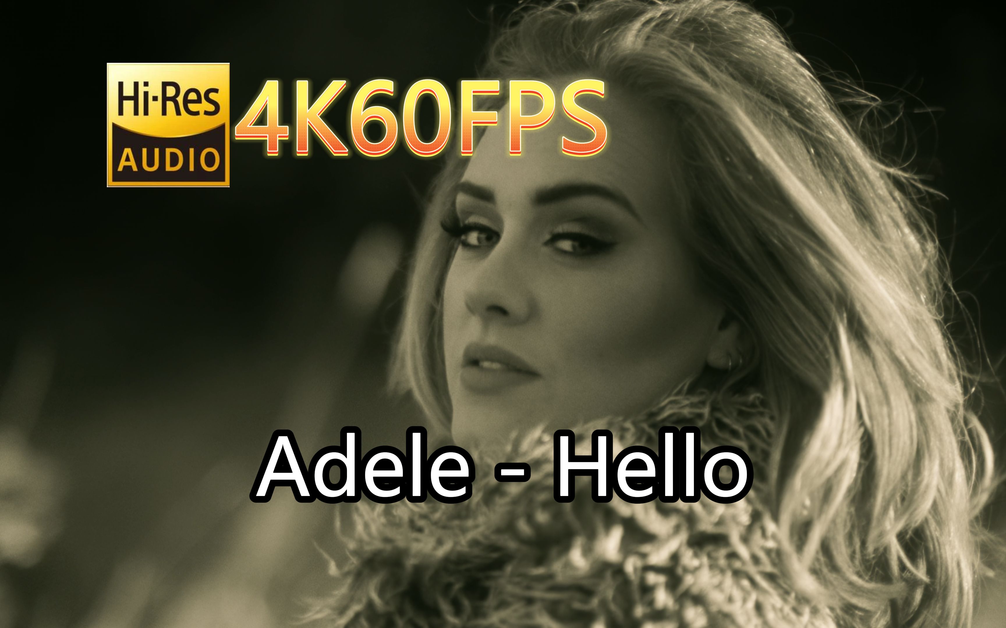 [图]Adele-Hello(无损音质4K60MV)[中英字幕]SQ(FLAC16/44)