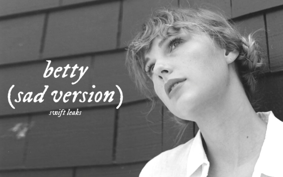 【taylor swift】betty|悲伤降调版