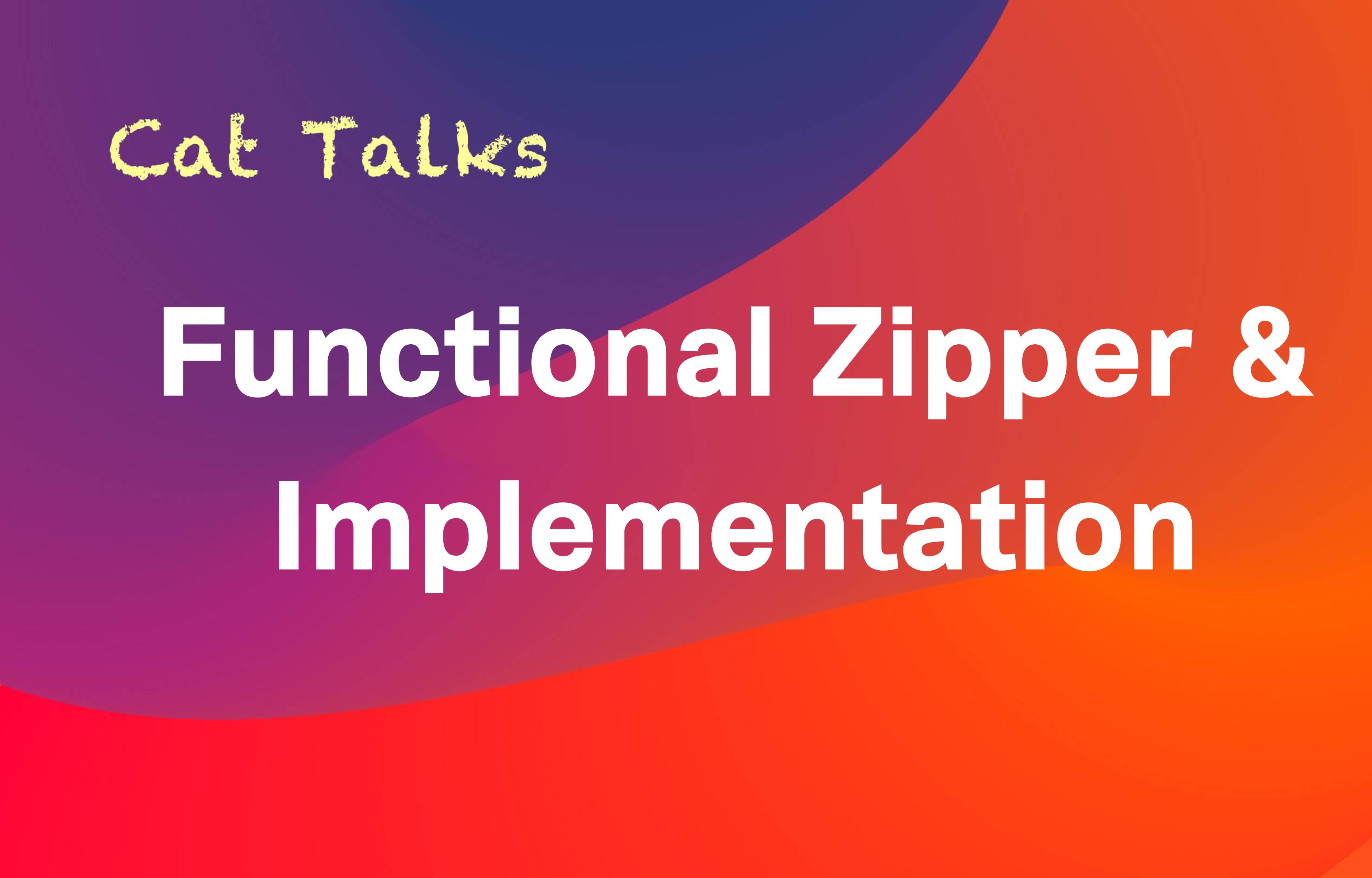 CatTalks: Functional Zipper and Implementation哔哩哔哩bilibili