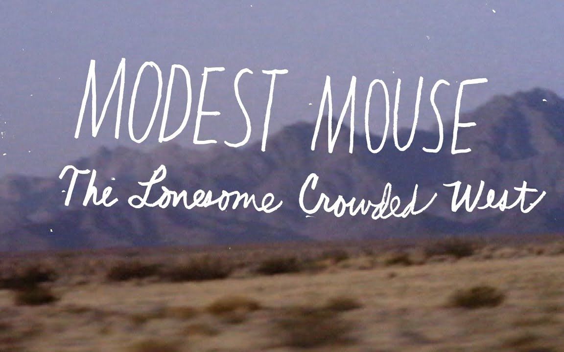 [图]【熟肉】经典的诞生 Modest Mouse乐队专辑Lonesome Crowded West